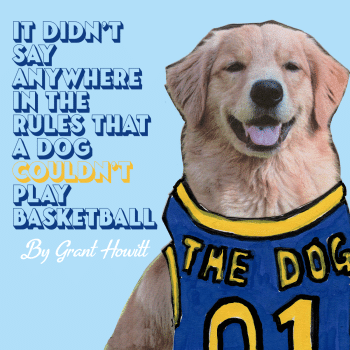 It Didn't Say Anywhere In The Rules That A Dog Couldn't Play Basketball